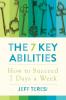 The 7 Key Abilities: How to Succeed 7 Days a Week