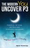 The Modern You - Uncover P3 : Principles Patterns and Practices for you to achieve your Dreams.