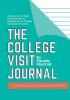 The College Visit Journal: Campus Visits Demystified