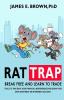 Rat Trap: Break Free and Learn to Trade: Tools to take back your financial independence and grow your own investment or retirement account