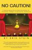 No Caution!: A Step-by-Step Guide to Preparing Auditions for Universities Colleges Conservatories and Beyond