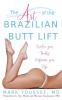 The Art of the Brazilian Butt Lift: Evolve Your Beauty Empower Your Life