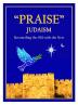 Praise Judaism: Reconciling the Old with the New