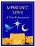 Messianic Love: A New Reformation