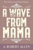 A Wave From Mama: 2 (Slavery and Beyond)