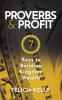 Proverbs and Profit: 7 Keys to Building Kingdom Wealth