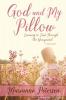 God and My Pillow: Learning to Trust Through the Unexpected