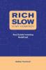 Rich Slow Is My Homeboy: Real Estate Investing Redefined