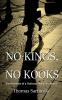 No Kings No Kooks...: Confessions of a National Security Agent