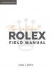 The Vintage Rolex Field Manual: An Essential Collectors Reference Guide: 1 (Chevalier)