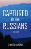 Captured by the Russians: A True Story