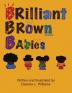 Brilliant Brown Babies