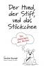 Der Hund der Stift und das Stoeckchen: Das Geheimnis des Heilens