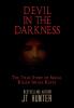 Devil in the Darkness: The True Story of Serial Killer Israel Keyes