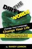 The Dirty Words: Change Your Language Change Your Life