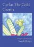 Carlos The Cold Cactus: Written & Illustrated by