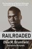 Railroaded: The true stories of the first 100 people executed in Virginia's electric chair