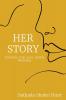 Her Story: On Poetry Pain Love Faith & Becoming