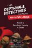 The Depthvale Detectives and the Great Education Crisis: A Guide to Contributive Learning in Schools