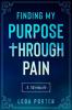 Finding My Purpose Through Pain