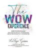 The WOW Experience From the heart of a worshipper to the heart of a worshipper