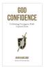 God Confidence: Cultivating Courageous Faith in Jesus Christ