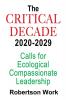 The Critical Decade 2020 - 2029: Calls for Ecological Compassionate Leadership