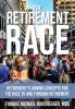 The Retirement Race: Retirement Planning Concepts for the Race to and through Retirement