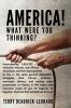 America! What Were You Thinking?: Emancipating 3953761 enslaved Africans and African Americans and then leaving them to live in the same general ... in the hopes that everyone could all j