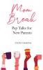 Mom Break: Pep Talks For New Parents