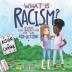 What Is Racism?: Helping Kids Understand & Take Kid-Action