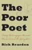 The Poor Poet: Poetry for the soul the mind and the funny bone.