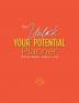 The Unlock Your Potential Planner - 2021 for Work + Family + Life