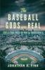 The Baseball Gods are Real: Vol. 3 - The Religion of Baseball