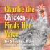 Charlie the Chicken Finds Her Voice