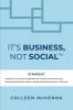 It's Business Not Social(TM): STANDOUT. Develop and increase your Significance over Time with Authenticity Networking Dedication Open-mindedness Understanding and Tenacity.