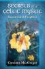 Secrets of a Celtic Mystic: Sacred Earth Prophecy