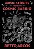 Music Stories from the Cosmic Barrio