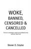 Woke Banned Censored & Cancelled: The war on everything in culture by the politically correct tyrannical fascist mob