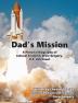 Dad's Mission: A Pictorial Biography of Colonel Frederick Drew Gregory U.S. Astronaut