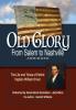 Old Glory-From Salem to Nashville-Abridged: The Life and Times of Patriot Captain William Driver