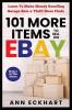 101 MORE Items To Sell On Ebay: Learn How To Make Money Reselling Garage Sale & Thrift Store Finds