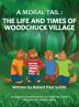 A Moral Tail: The Life and Times of Woodchuck Village