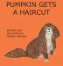 Pumpkin Gets a Haircut