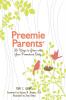 Preemie Parents 26 Ways to Grow with Your Premature Baby