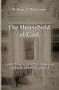 The Household of God: God's Pattern and Plan in Heaven on Earth and in the Church