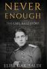 Never Enough: The Carl Katz Story - A Man Hunted by the Nazis Long After the Fall of the Third Reich: The Carl Katz Story