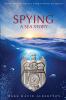 Spying: A Sea Story: A Sea Story