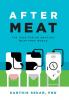 After Meat: The Case for an Amazing Meat-Free World