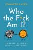 Who the F*ck Am I?: The People Pleaser's Guide to Self-Love